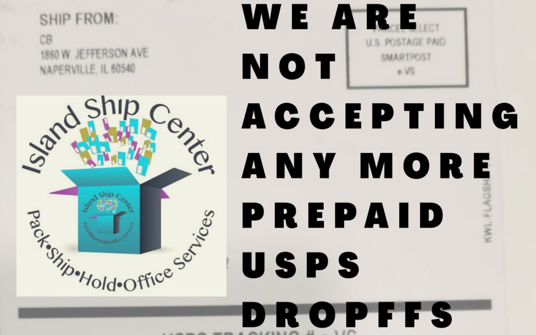 We Are Not Accepting Any More Prepaid USPS Drop Off Packages